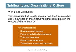 Spirituality and Organizational Culture Workplace Spirituality The recognition that people have an inner life that nourish...