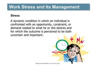Work Stress and Its Management Stress A dynamic condition in which an individual is confronted with an opportunity, constr...