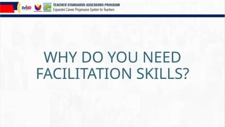WHY DO YOU NEED
FACILITATION SKILLS?
 