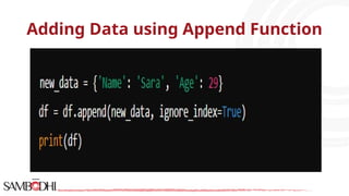 Adding Data using Append Function
 