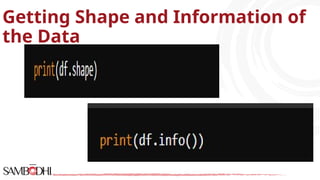 Getting Shape and Information of
the Data
 