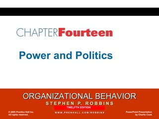 Chapter 14 Power and Politics TWELFTH EDITION 