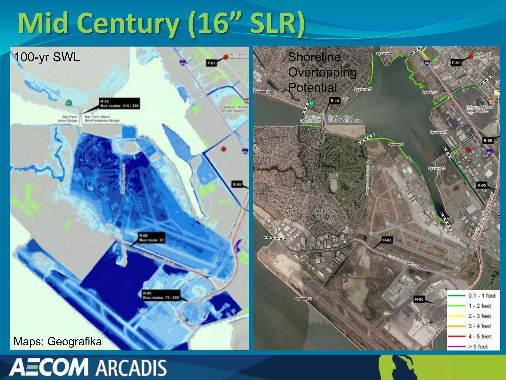 Mid Century (16” SLR)
100-yr SWL         Shoreline
                   Overtopping
                   Potential




Maps: Geografika
 