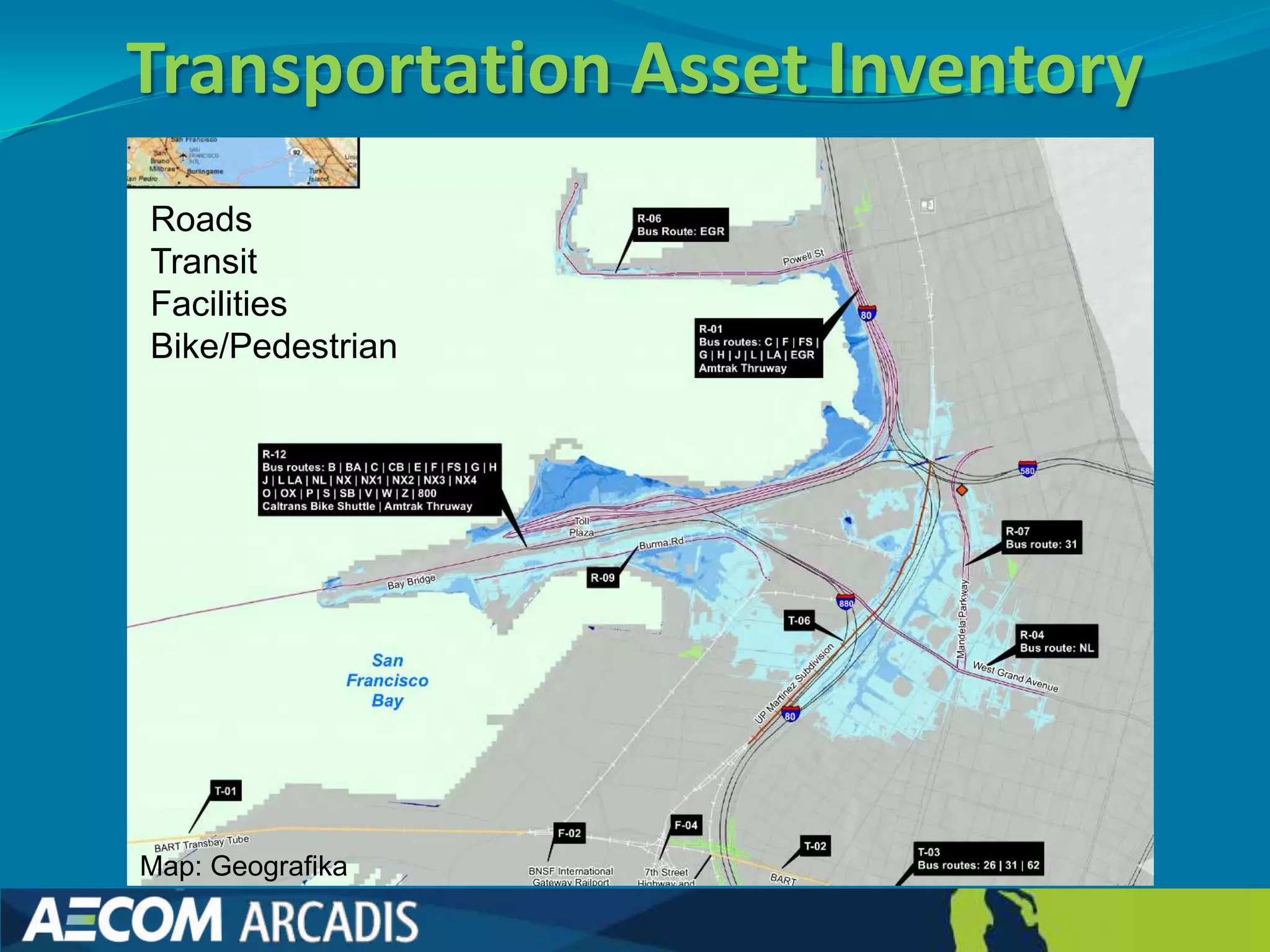 Transportation Asset Inventory
Roads
Transit
Facilities
Bike/Pedestrian




Map: Geografika
 