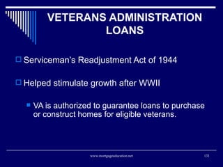 VETERANS ADMINISTRATION LOANS <ul><li>Serviceman’s Readjustment Act of 1944 </li></ul><ul><li>Helped stimulate growth afte...