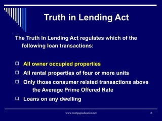 Truth in Lending Act <ul><li>The Truth In Lending Act regulates which of the following loan transactions: </li></ul><ul><l...