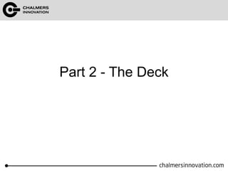 Part 2 - The Deck 
 