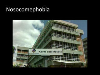 Nosocomephobia
 