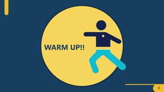 WARM UP!!
3
 