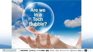 7
Are we
in a
Tech
Bubble?
 