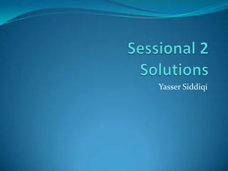 Sessional 2 solutions | PPTX