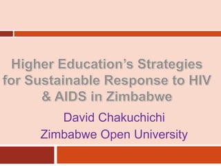 David Chakuchichi
Zimbabwe Open University
 