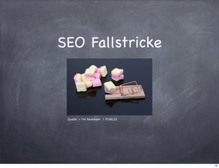 SEO Fallstricke

Quelle: © Tim Reckmann / PIXELIO

15

 
