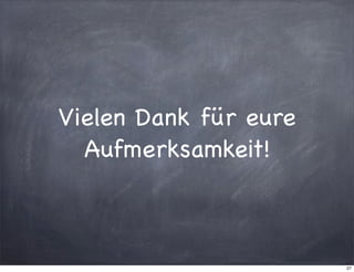 Vielen Dank für eure
Aufmerksamkeit!

27

 