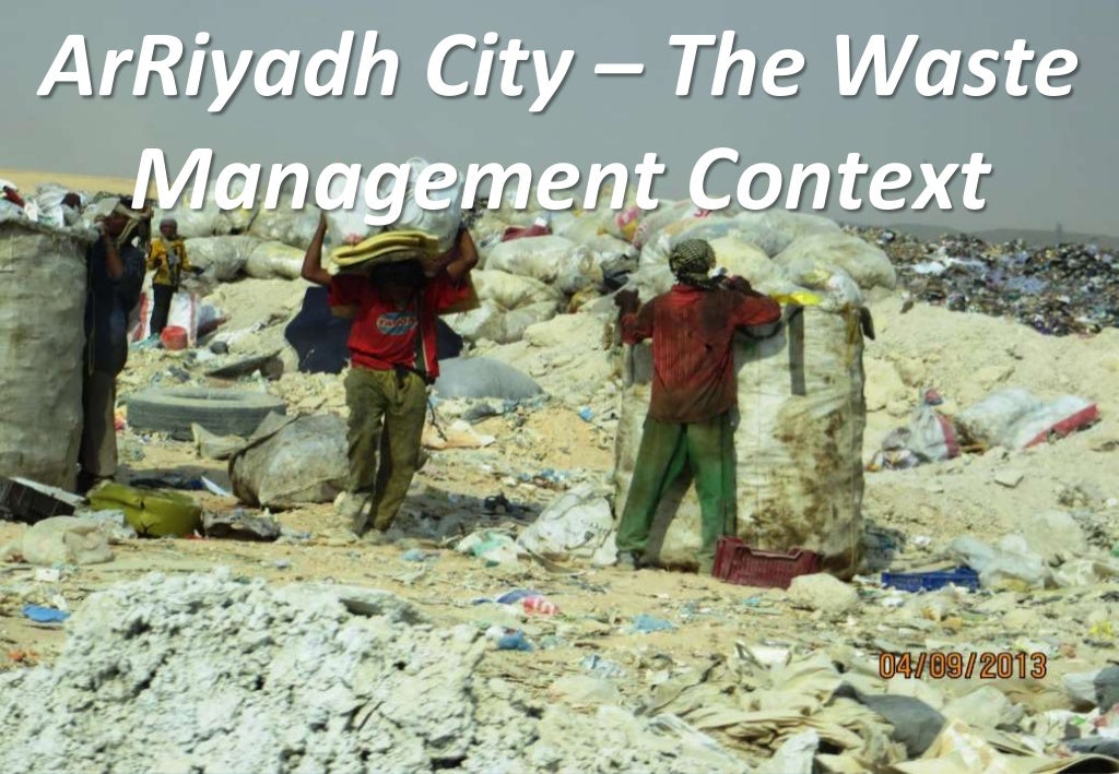 Waste Management Needs and Opportunities in Riyadh Lessons from the