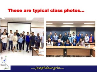 www.josephdeungria.com
These are typical class photos…
 