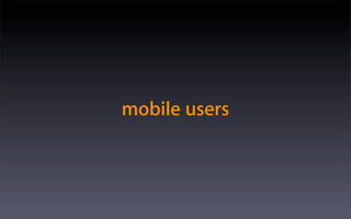 mobile users
 