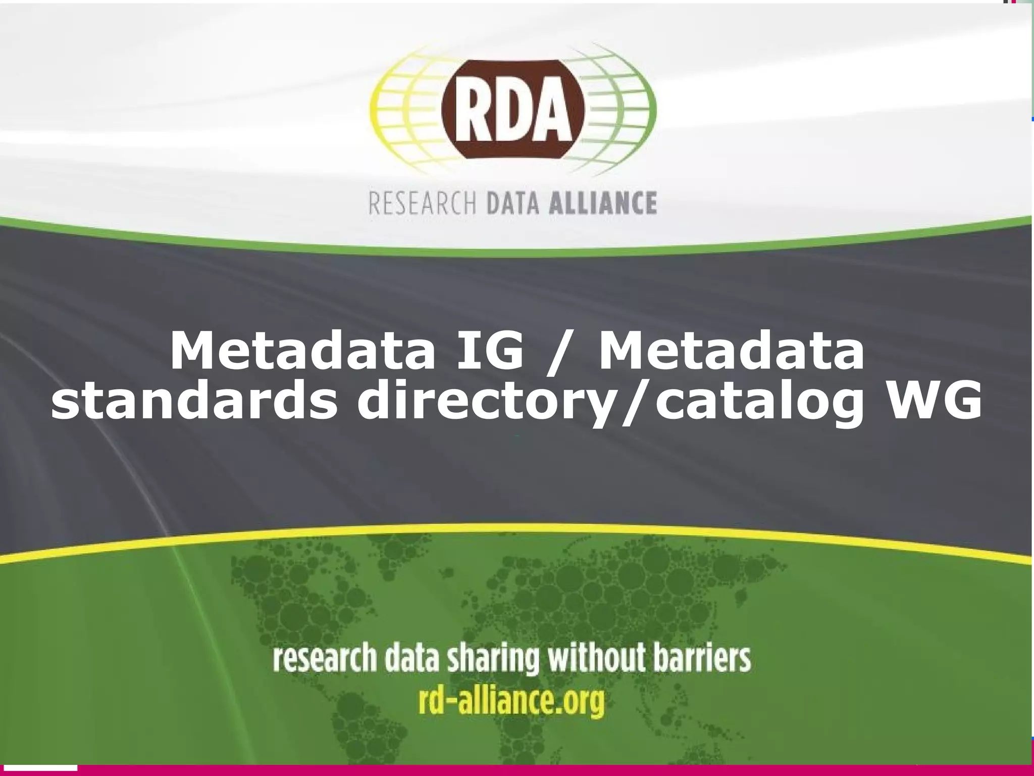 Eva Méndez Cool metadata for FAIR data
Metadata IG / Metadata
standards directory/catalog WG-
 
