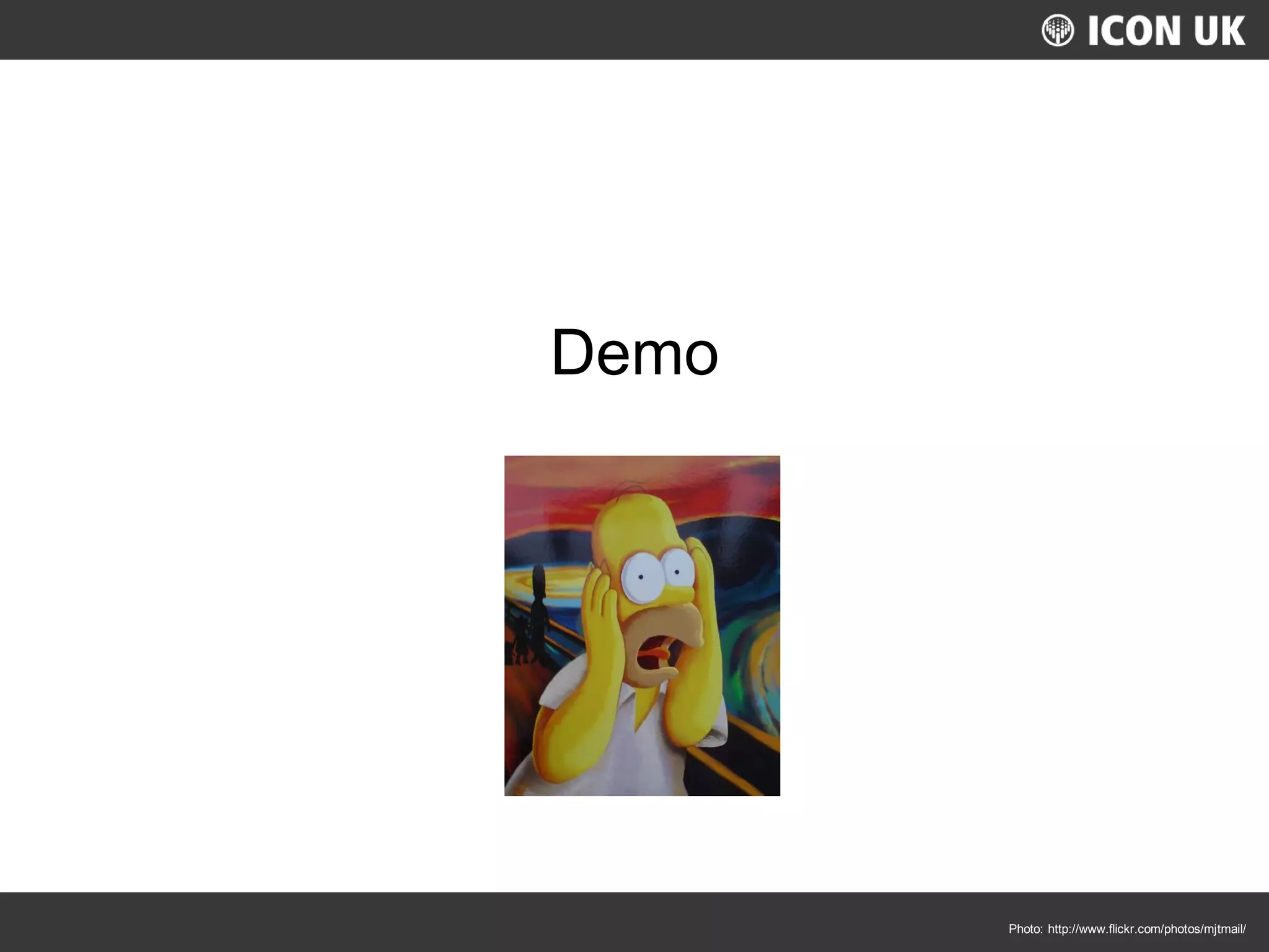 UKLUG 2012 – Cardiff, Wales
Demo
Photo: http://www.flickr.com/photos/mjtmail/
 