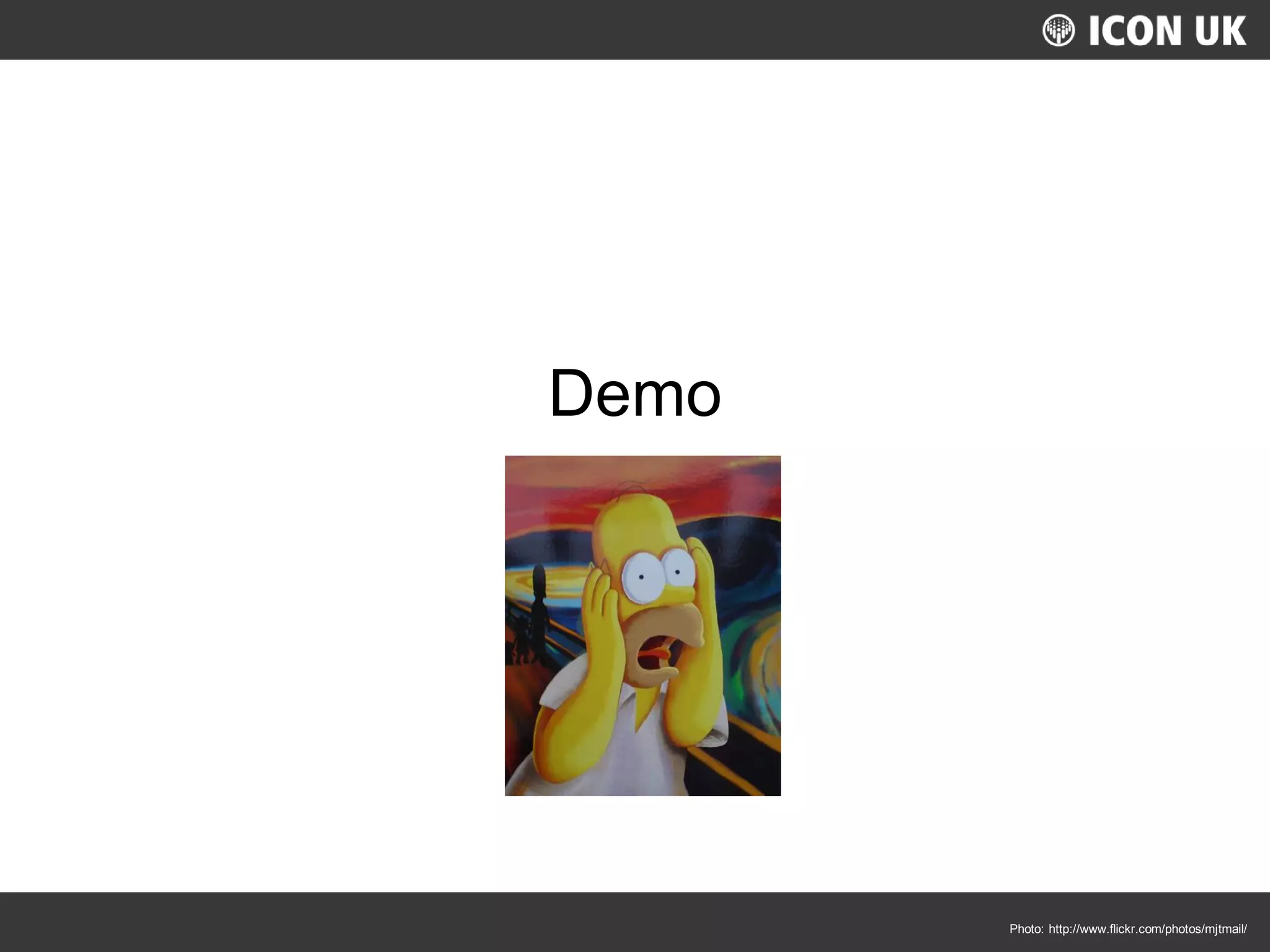 UKLUG 2012 – Cardiff, Wales
Demo
Photo: http://www.flickr.com/photos/mjtmail/
 