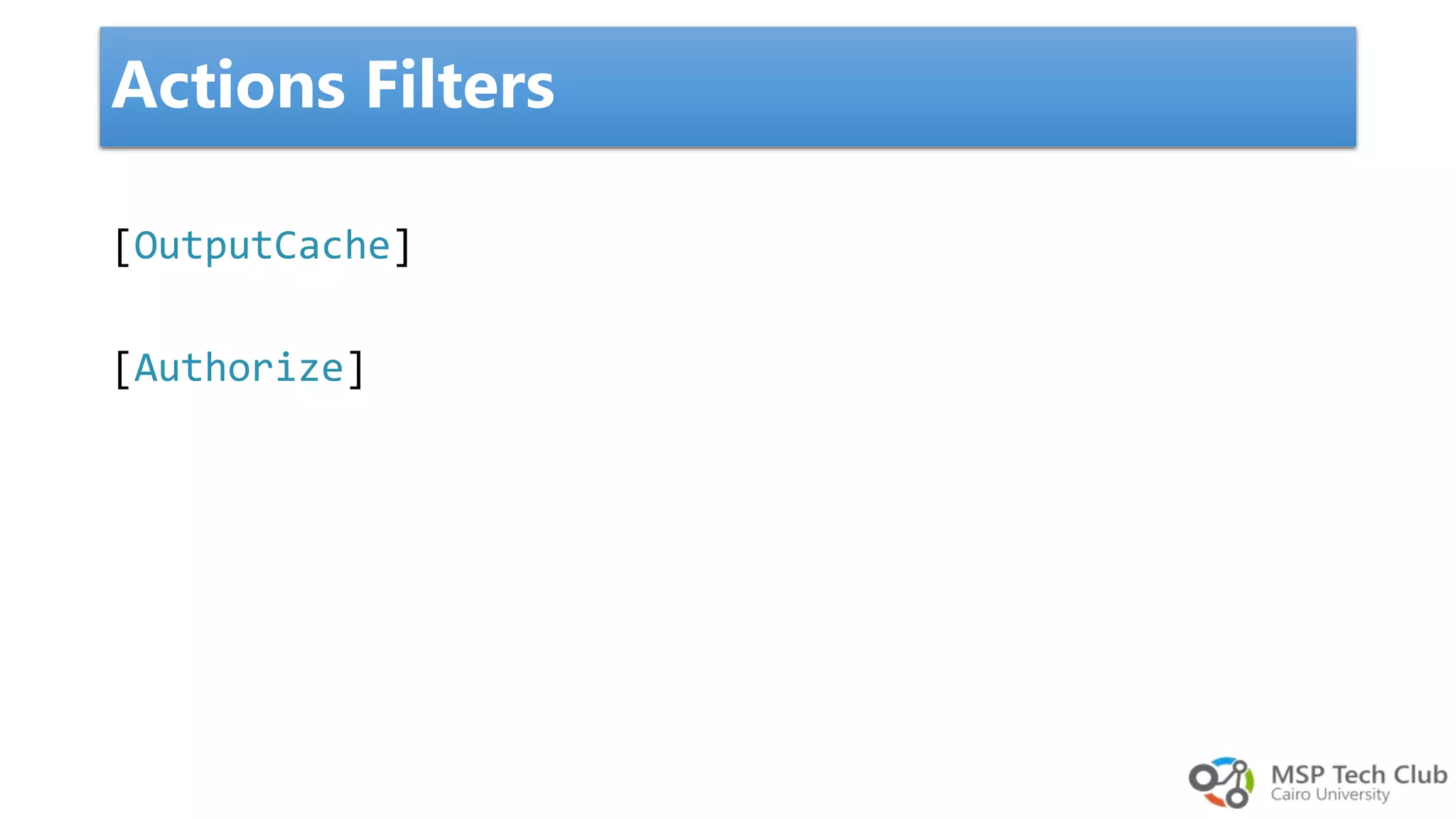 [OutputCache] [Authorize] Actions Filters 