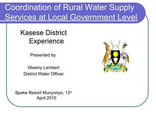 Coordination of Rural Water Supply Services at Local Government Level ,[object Object],[object Object],[object Object],[object Object],[object Object]