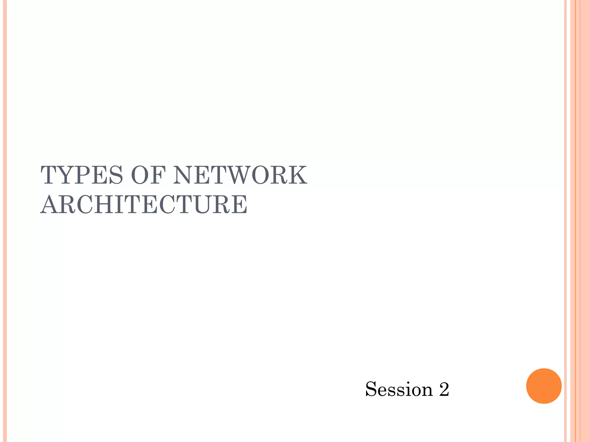 Types of Network Architecture