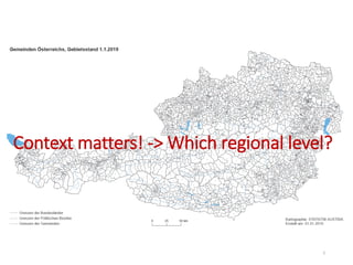 2
Context matters! -> Which regional level?
 