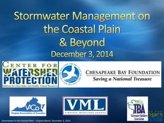 Stormwater in the Coastal Plain – Virginia Beach, December 3, 2014
 