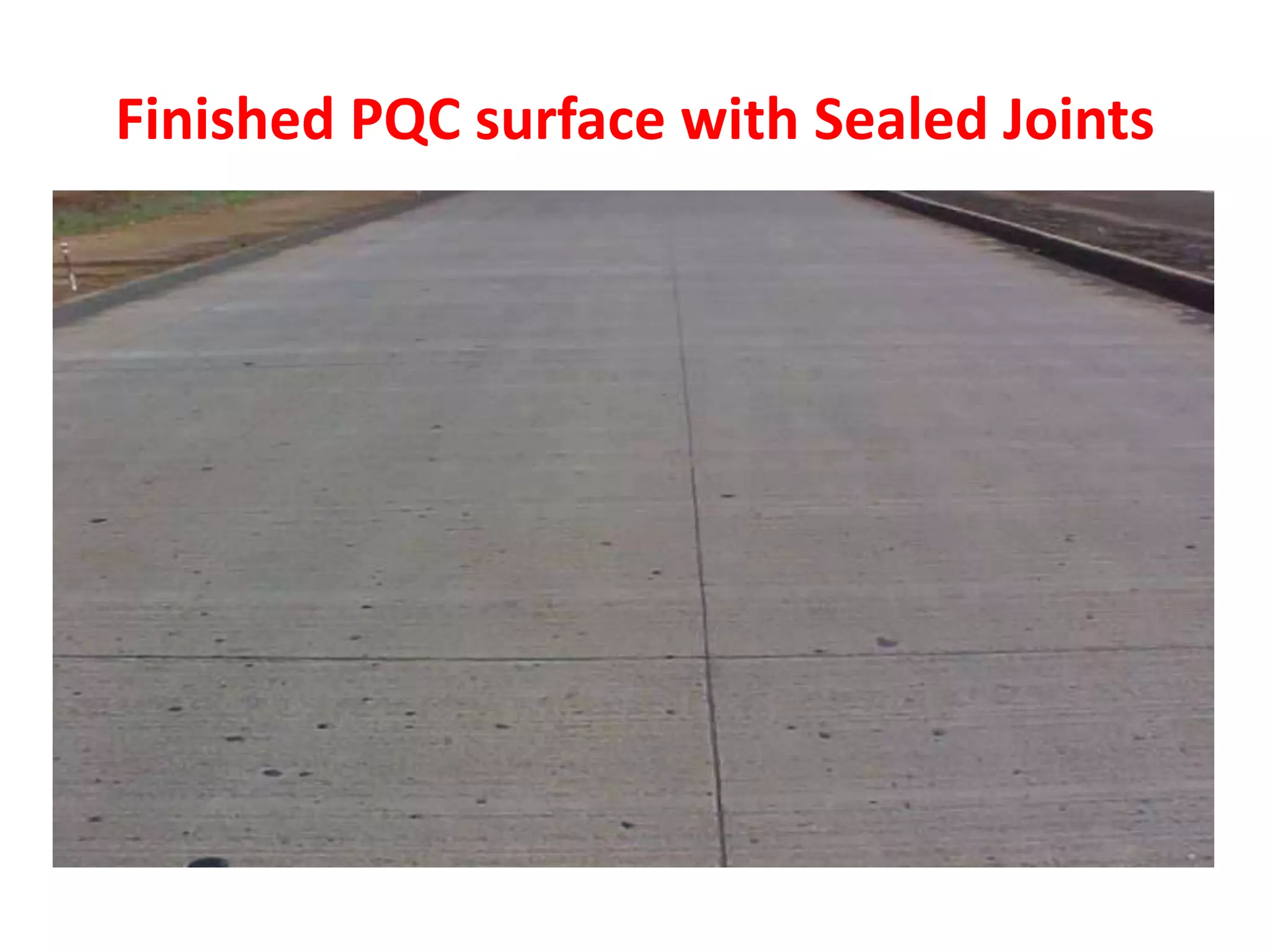 Finished PQC surface with Sealed Joints
 