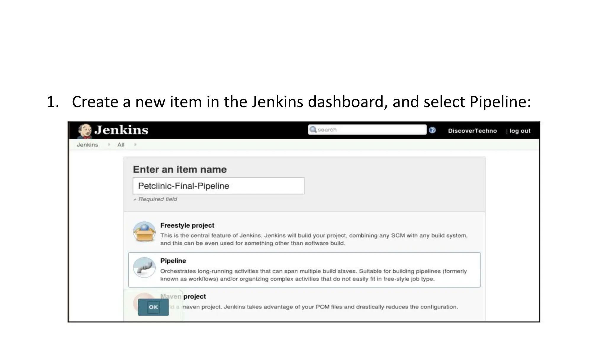 1. Create a new item in the Jenkins dashboard, and select Pipeline:
 
