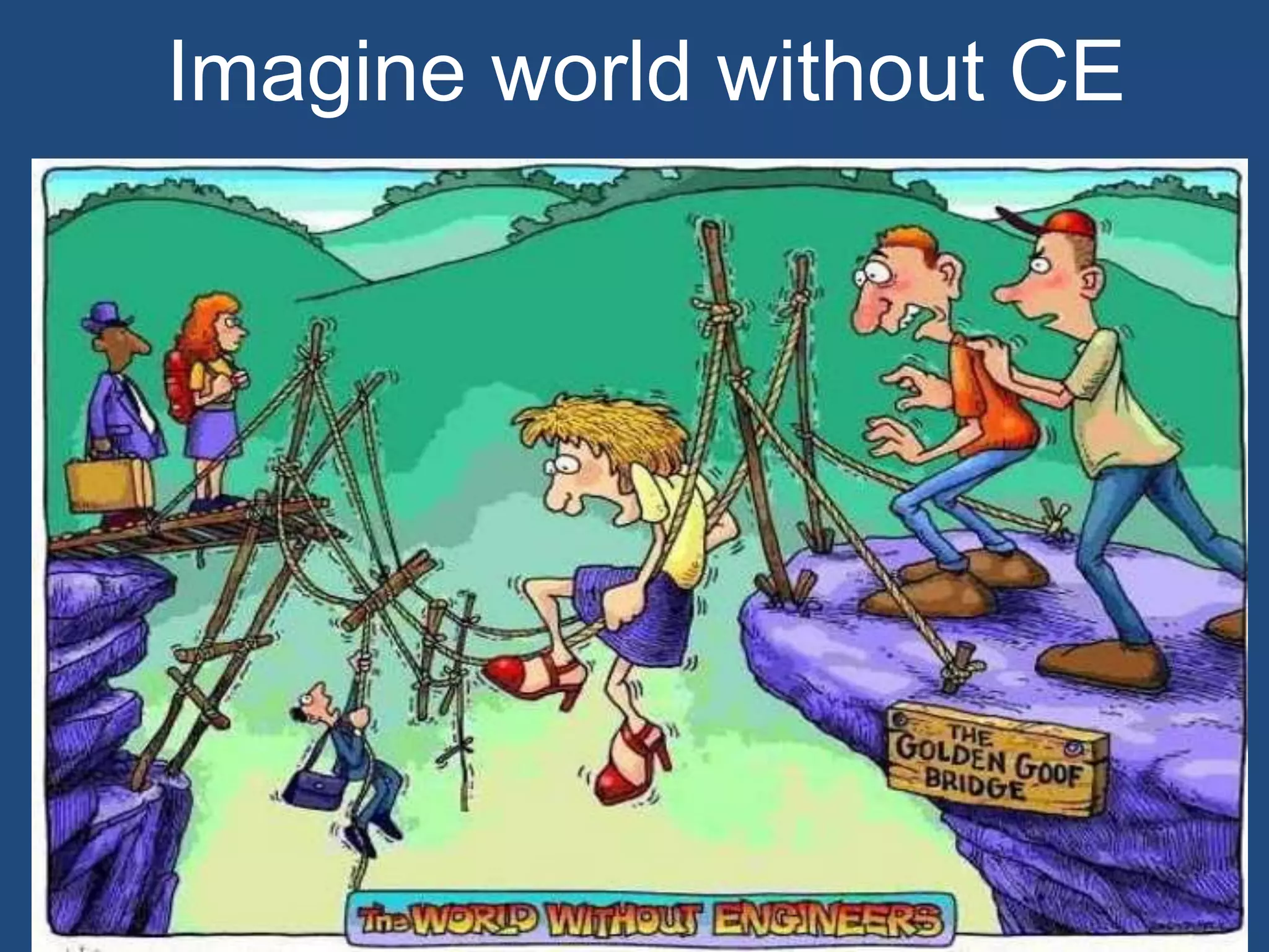 Imagine world without CE
 