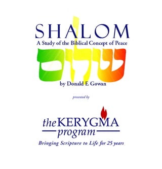 Shalom: A Study of the Biblical Concept of Peace




                       presented by




Bringing Scripture to Life for 25 years
 
