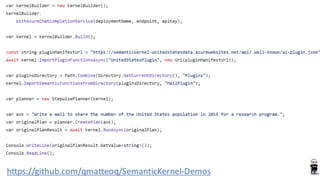 https://github.com/qmatteoq/SemanticKernel-Demos
 