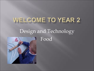 Design and Technology Food  