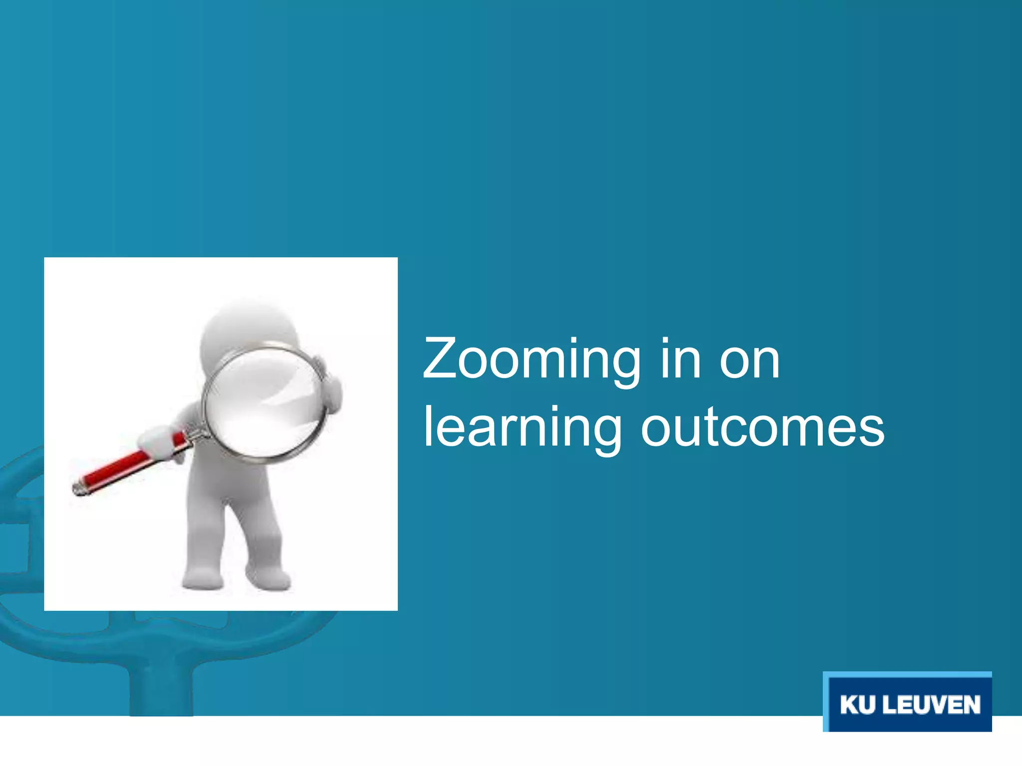 Zooming in on
learning outcomes

 