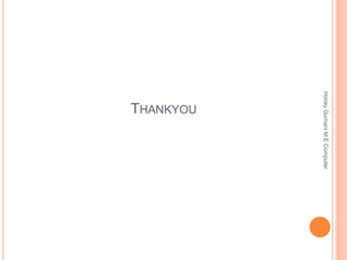 THANKYOU
HoneyGurnaniM.EComputer
 