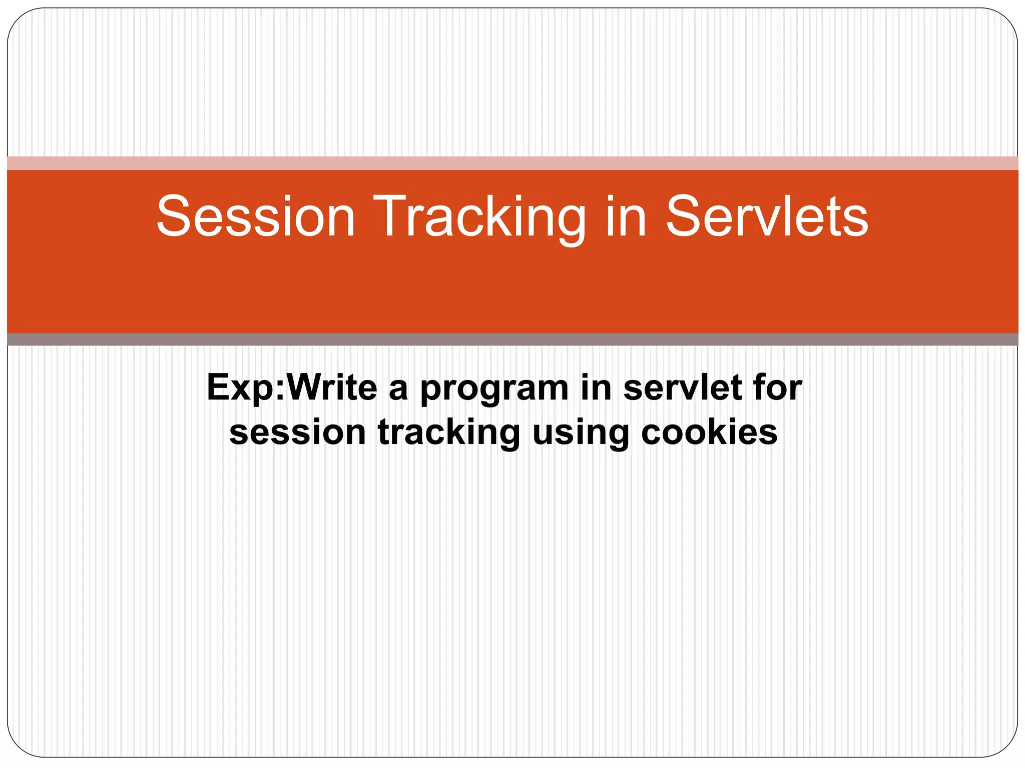 Session tracking in servlets | PPT