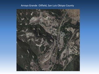 Arroyo Grande Oilfield, San Luis Obispo County
 