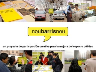 un proyecto de participación creativa para la mejora del espacio público
 