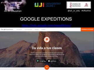 All VR Education @all_vr_edu #VRcefire
GOOGLE EXPEDITIONS
https://edu.google.com/expeditions/
 