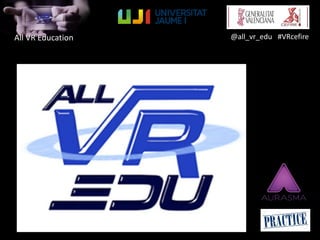 All VR Education @all_vr_edu #VRcefire
 
