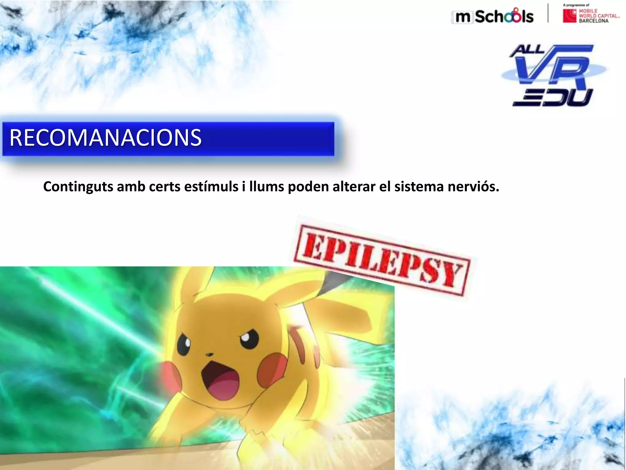 5/18/201626/03/15
RECOMENDACIONES CARDBOARD
Continguts amb certs estímuls i llums poden alterar el sistema nerviós.
RECOMANACIONS
 