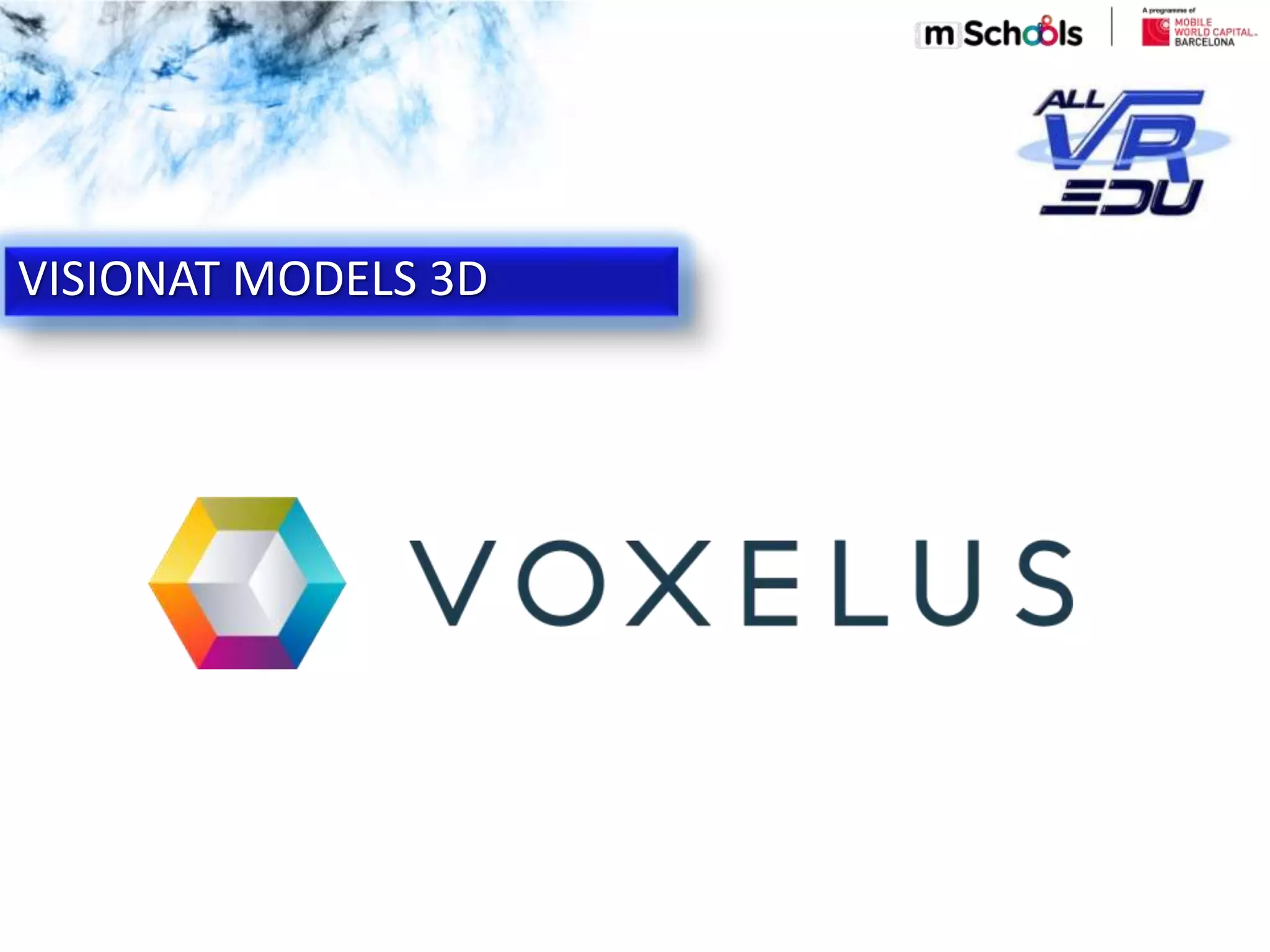 Haga clic para modificar el estilo de subtítulo del patrón
VISIONAT MODELS 3D
 