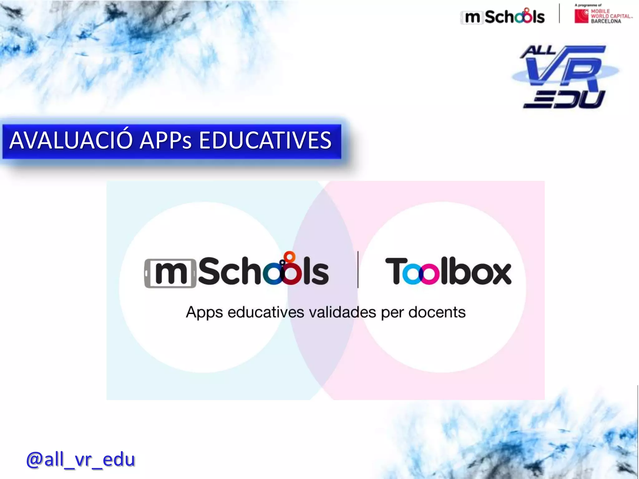 5/18/201626/03/15
AVALUACIÓ APPs EDUCATIVES
@all_vr_edu
 