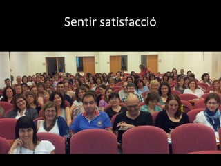 Sentir satisfacció
 