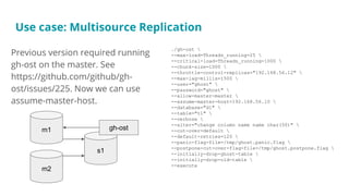 Use case: Multisource Replication
Previous version required running
gh-ost on the master. See
https://github.com/github/gh...