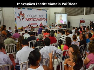 Inovações Institucionais Políticas
 