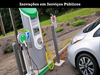 Inovações em Serviços Públicos
 