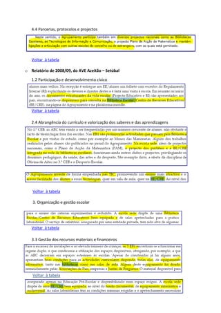 4.4 Parcerias, protocolos e projectos




   Voltar à tabela

o Relatório de 2008/09, do AVE Azeitão – Setúbal

   1.2 Participação e desenvolvimento cívico




   Voltar à tabela

   2.4 Abrangência do currículo e valorização dos saberes e das aprendizagens




   Voltar à tabela

   3. Organização e gestão escolar




   Voltar à tabela

   3.3 Gestão dos recursos materiais e financeiros




   Voltar à tabela
 